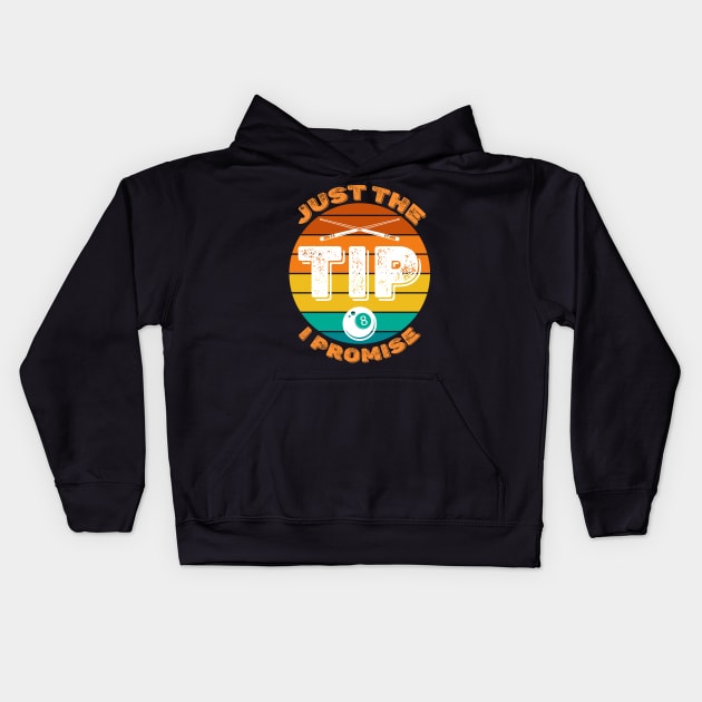 Just The Tip I Promise Vintage Kids Hoodie by NatalitaJK